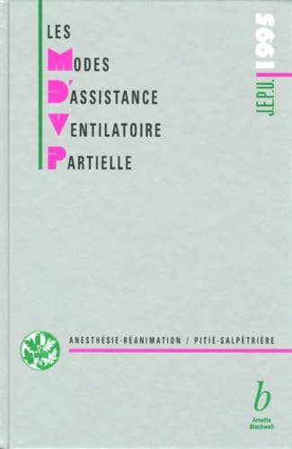 Les modes d'assistance ventilatoire partielle : journées d'enseignement post-universitaire d'anesthésie et de réanimation, 1995 book