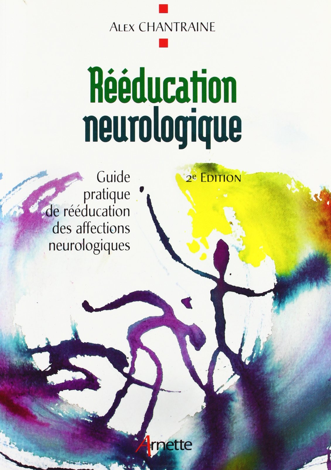Rééducation neurologique: Guide pratique de rééducation des affections neurologiques book