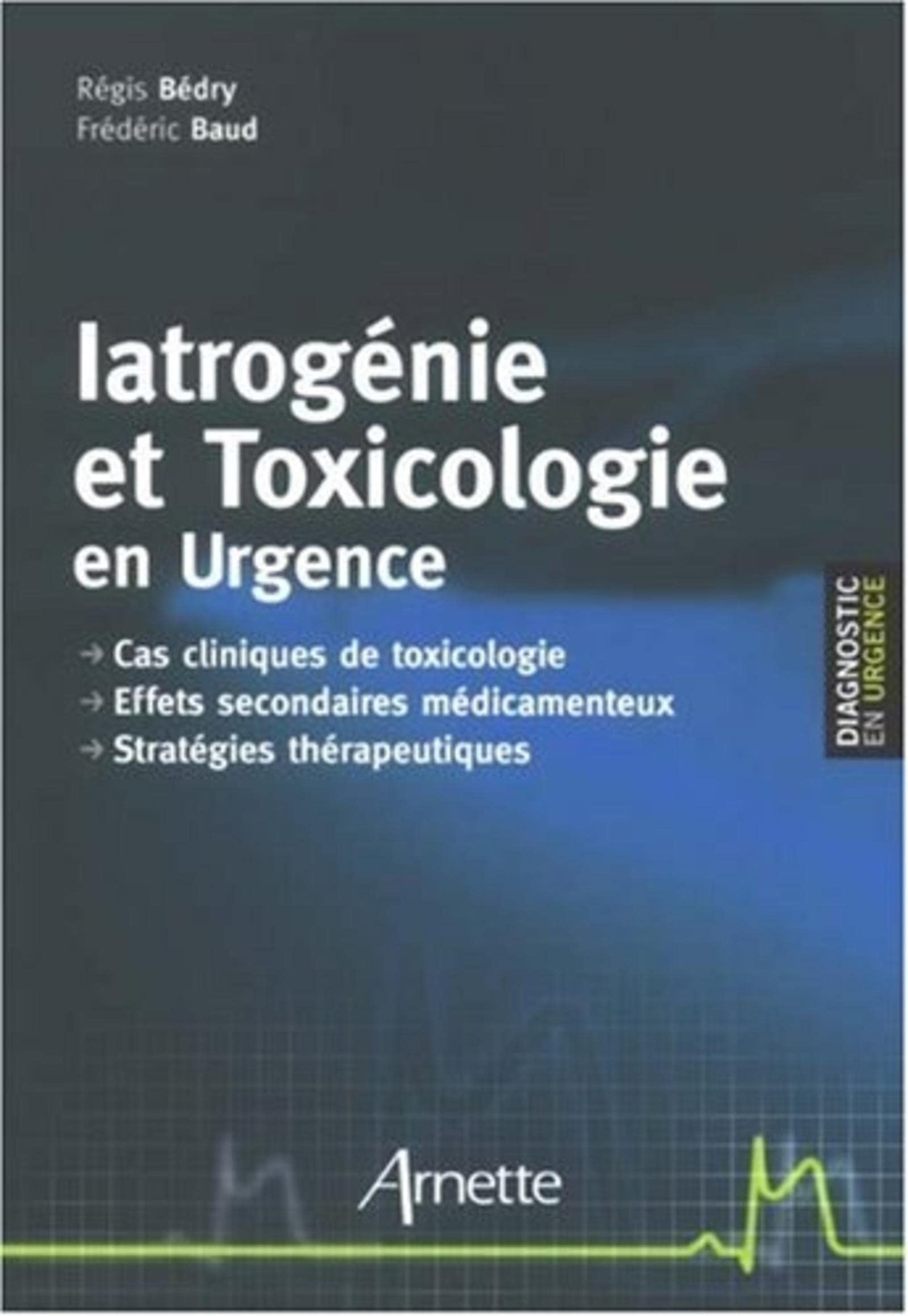 Iatrogénie et toxicologie en urgence book