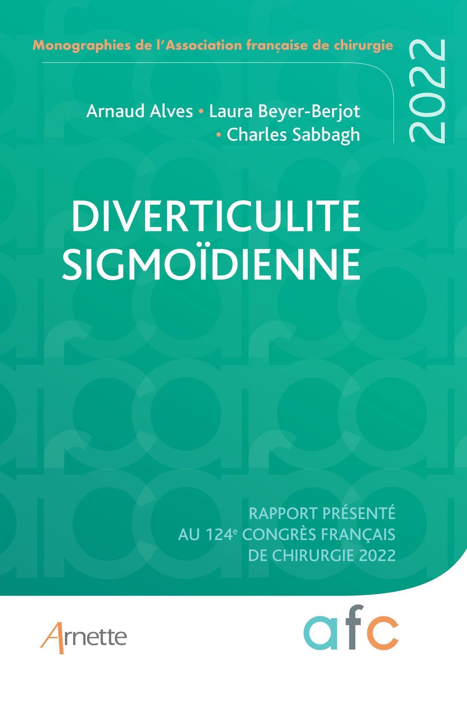 Diverticulite sigmoïdienne: Rapport présenté au 124e Congrès français de chirurgie 2022 Medicine