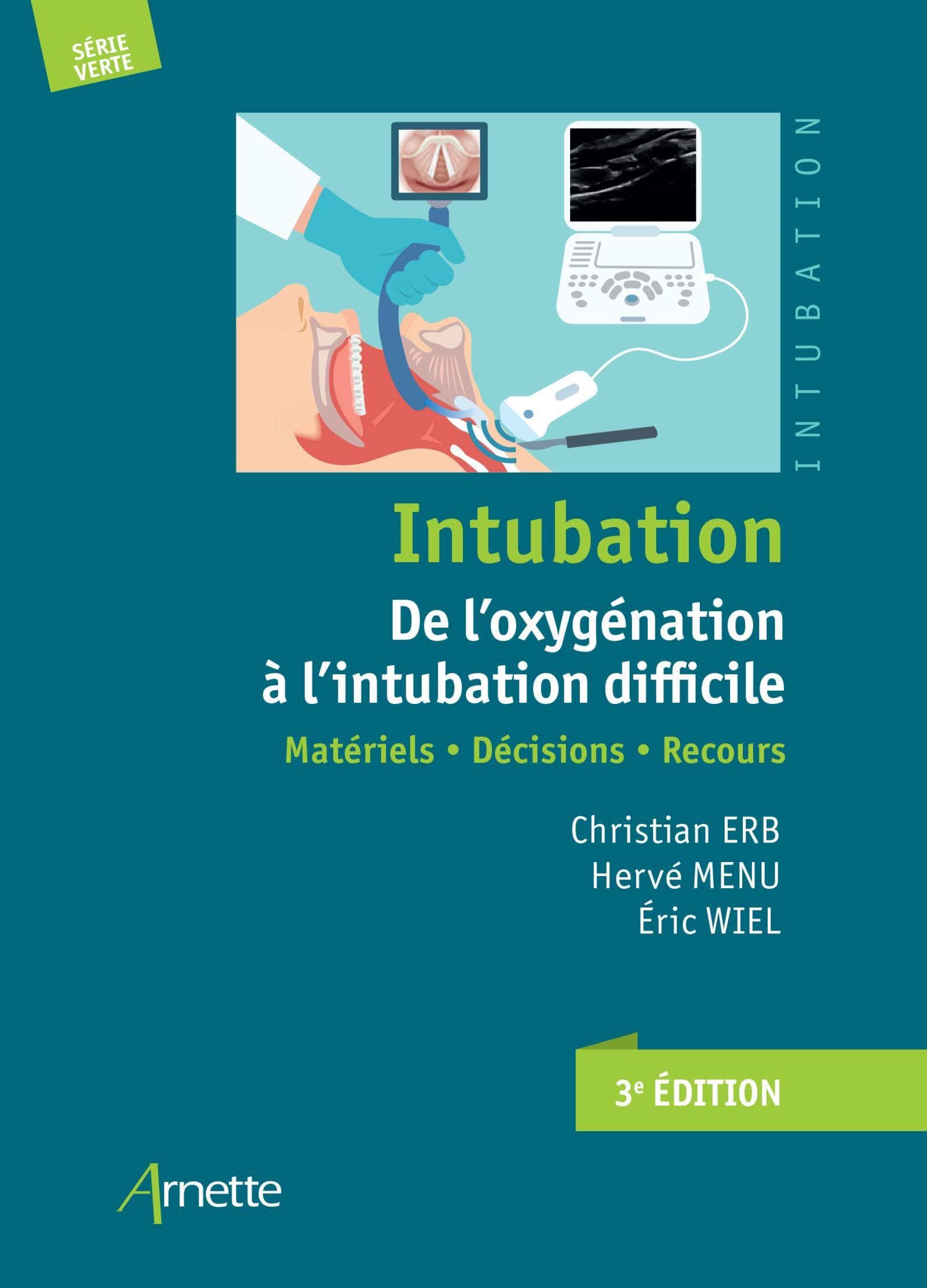 Intubation. De l'oxygénation à l'intubation difficile (3e édition): Matériels - Décisions - Recours book