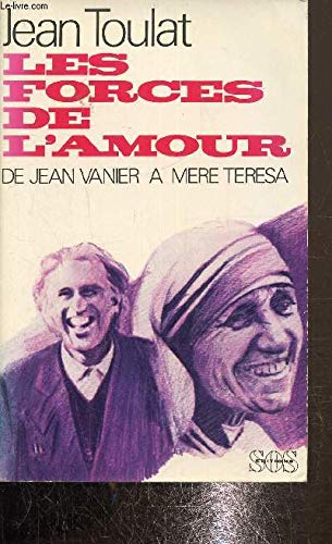 Les Forces de l'amour : de Jean Vanier à Mère Teresa book