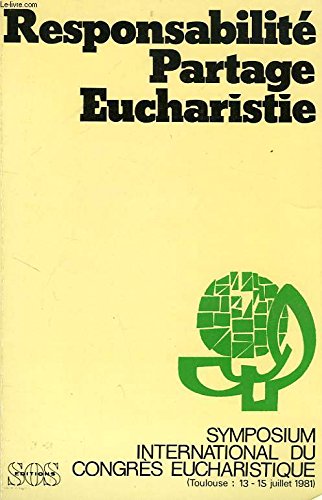 Responsabilité, partage, eucharistie : Actes du symposium du 42e Congrès international de Lourdes book
