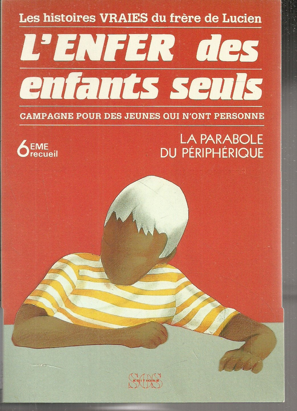 L'enfer des enfants seuls / campagne pour des jeunes qui n'ont personne book