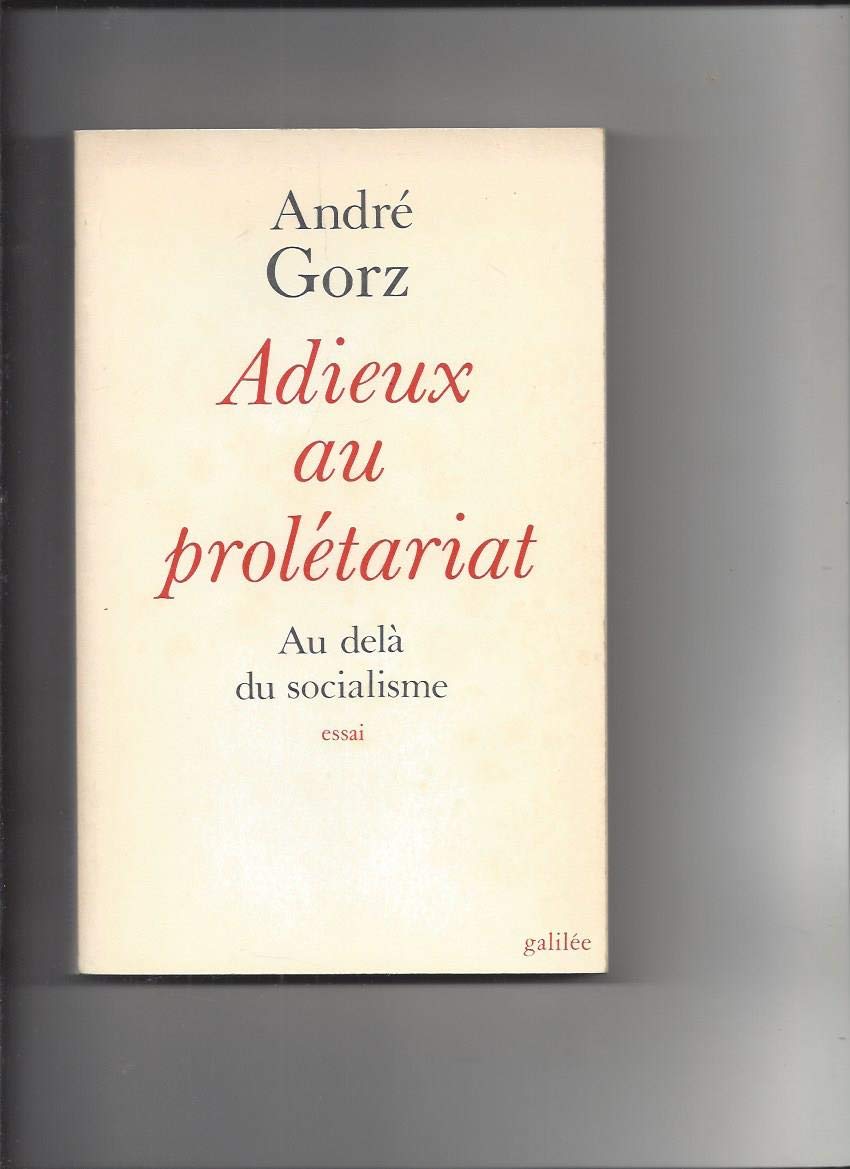 Adieux au prolétariat : au-delà du socialisme book