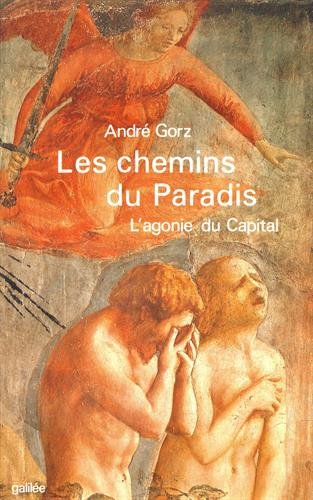Les Chemins du paradis : l'agonie du capital book