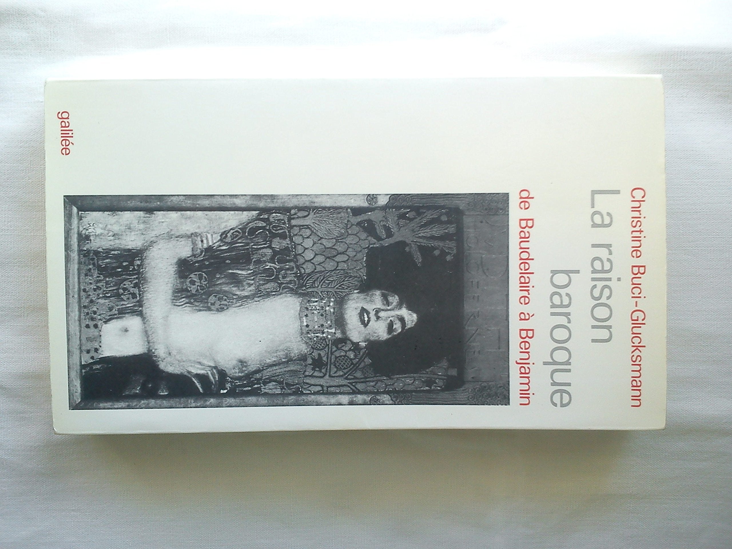 La Raison baroque: De Baudelaire à Benjamin book
