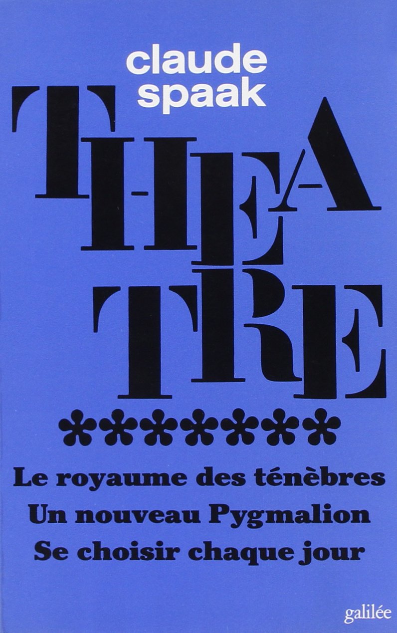 Théâtre. Vol. 7. Le Royaume des ténèbres. Un Nouveau Pygmalion. Se choisir chaque jour book