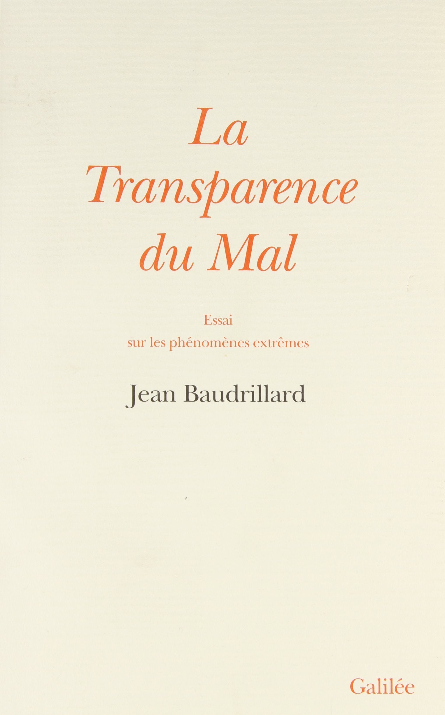 La Transparence du mal : essai sur les phénomènes extrêmes Philosophy