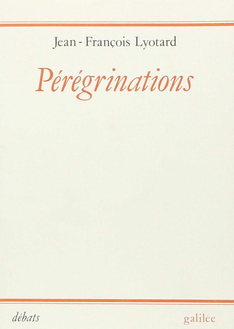 Pérégrinations : loi, forme, événement Philosophy