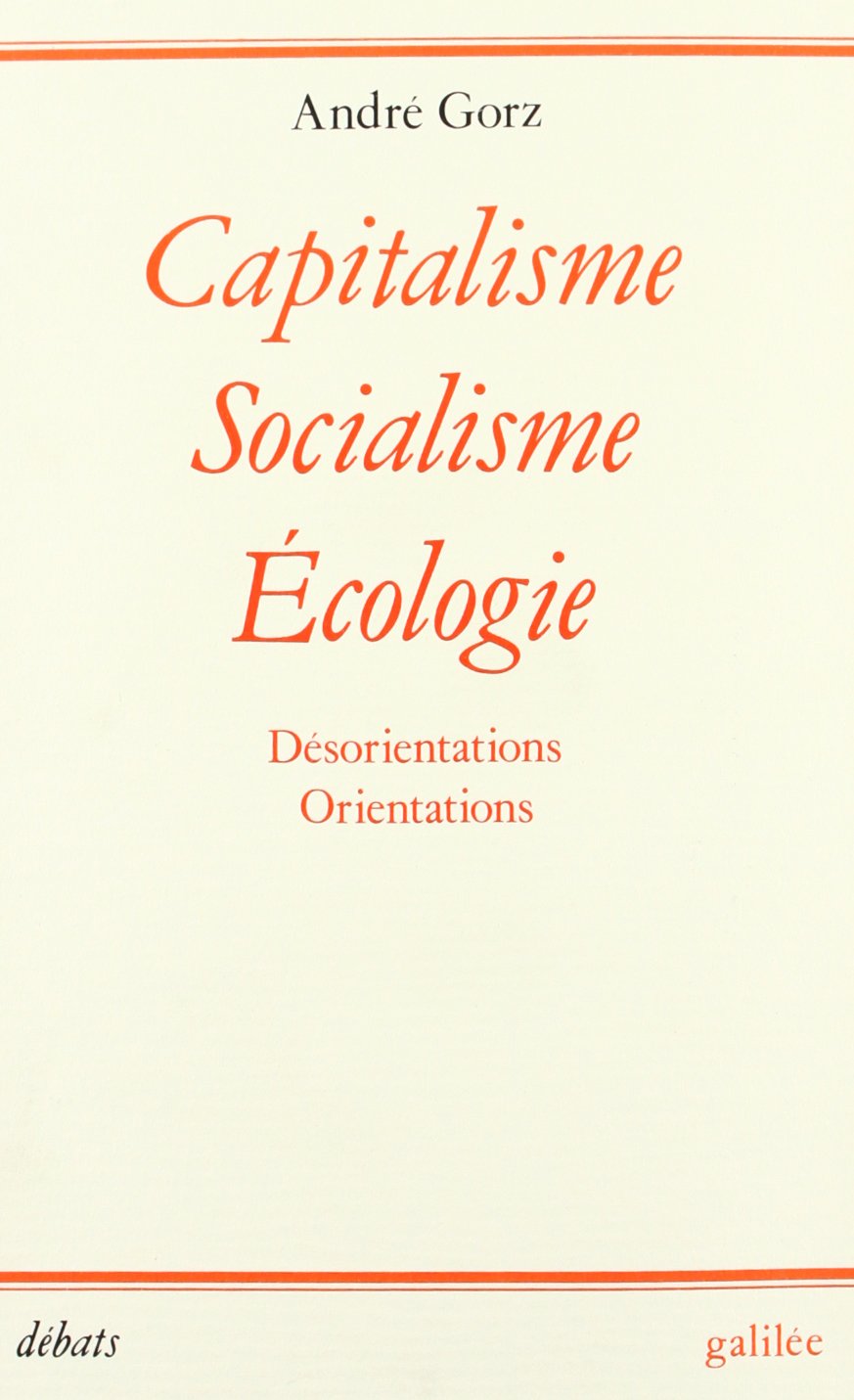 Capitalisme, socialisme, écologie : désorientations, orientations book