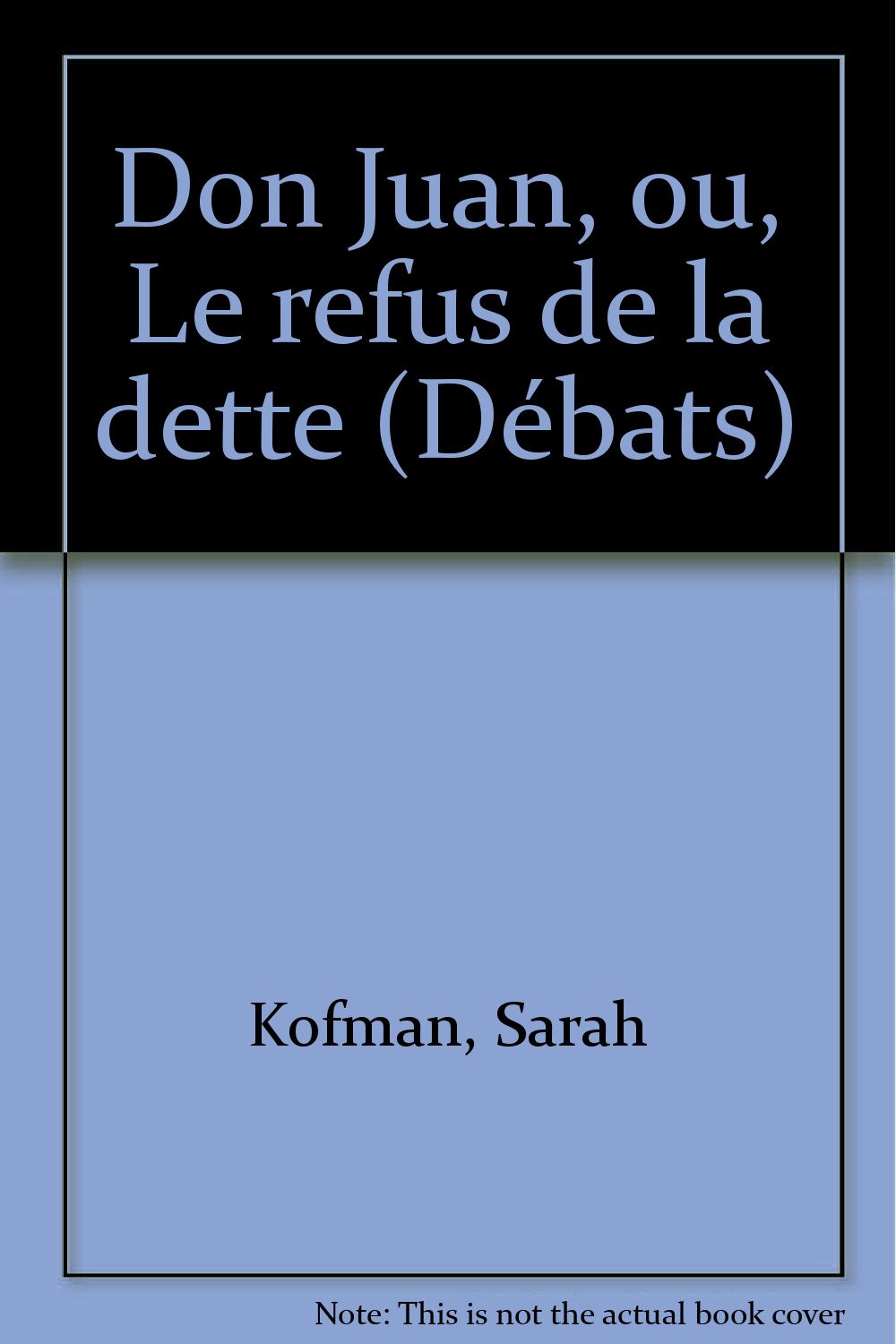 DON JUAN OU LE REFUS DE LA DETTE book