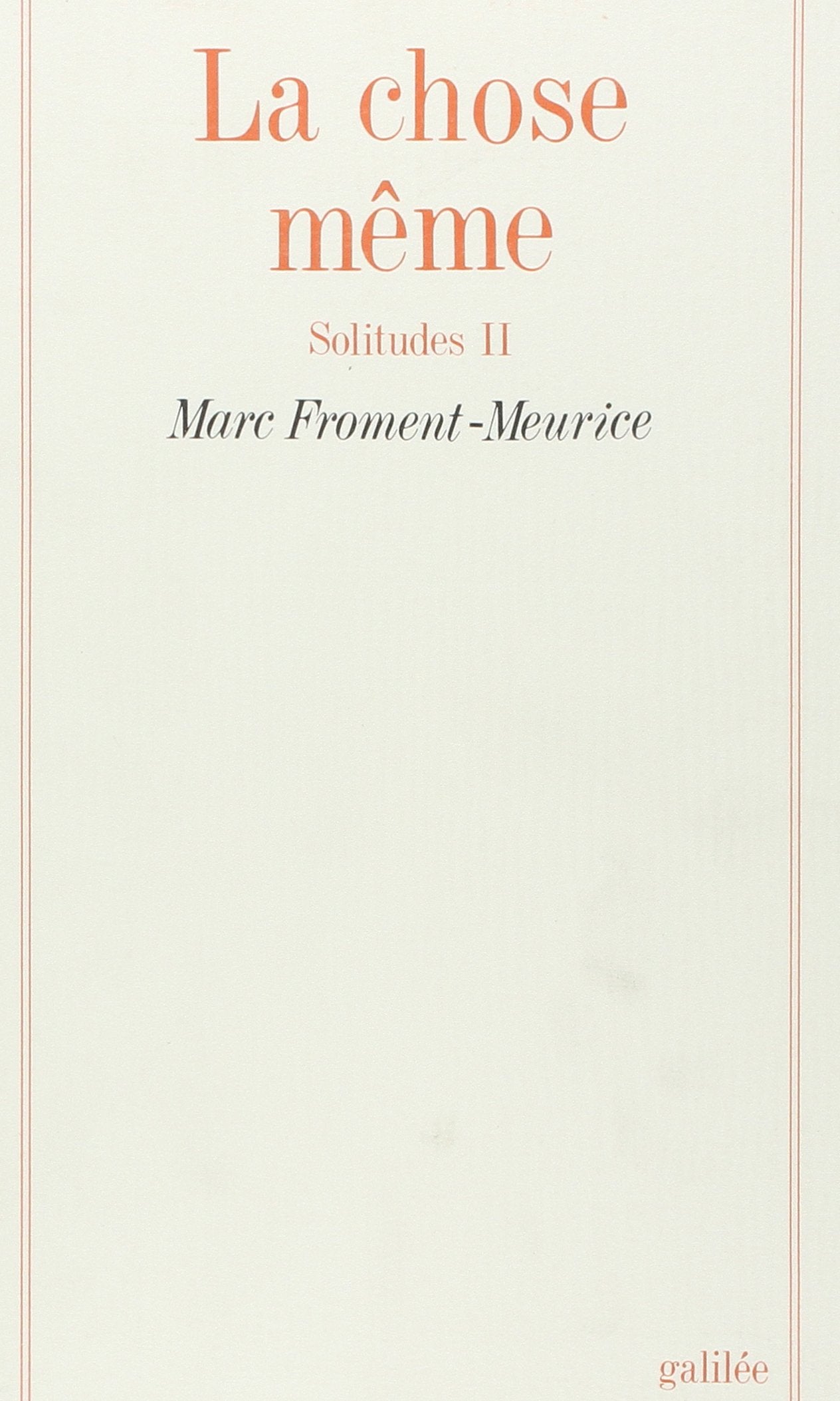La Chose, même : solitudes II Philosophy