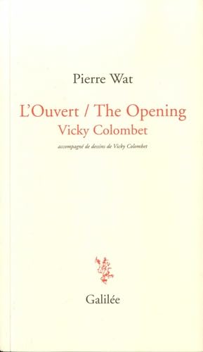 L'ouvert - the opening: ACCOMPAGNÉ DES DESSINS DE VICKY COLOMBET book