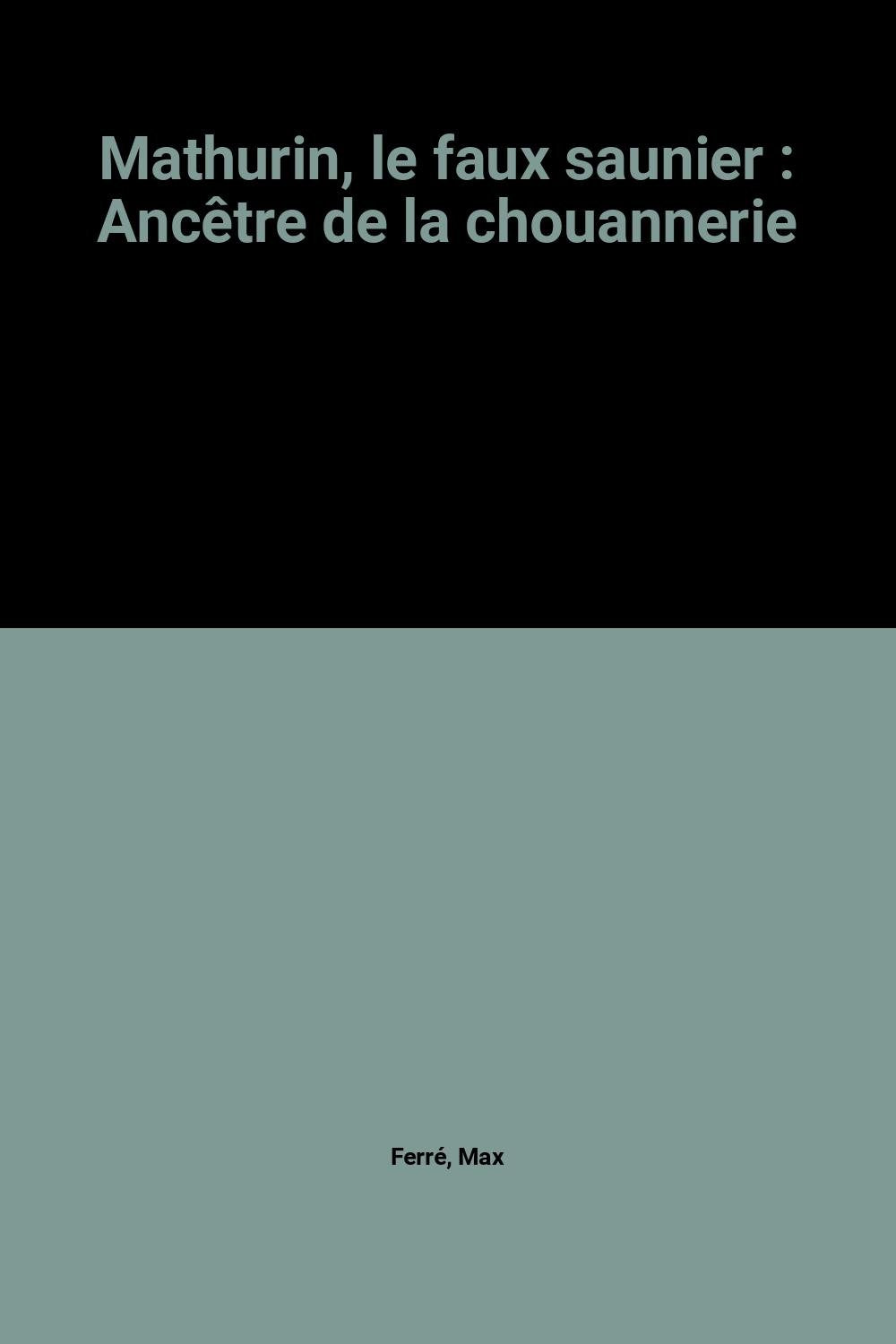 Mathurin, le faux saunier, ancêtre de la chouannerie book