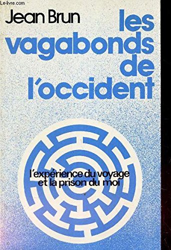Les vagabonds de l'occident / l'expérience du voyage et la prison du moi book