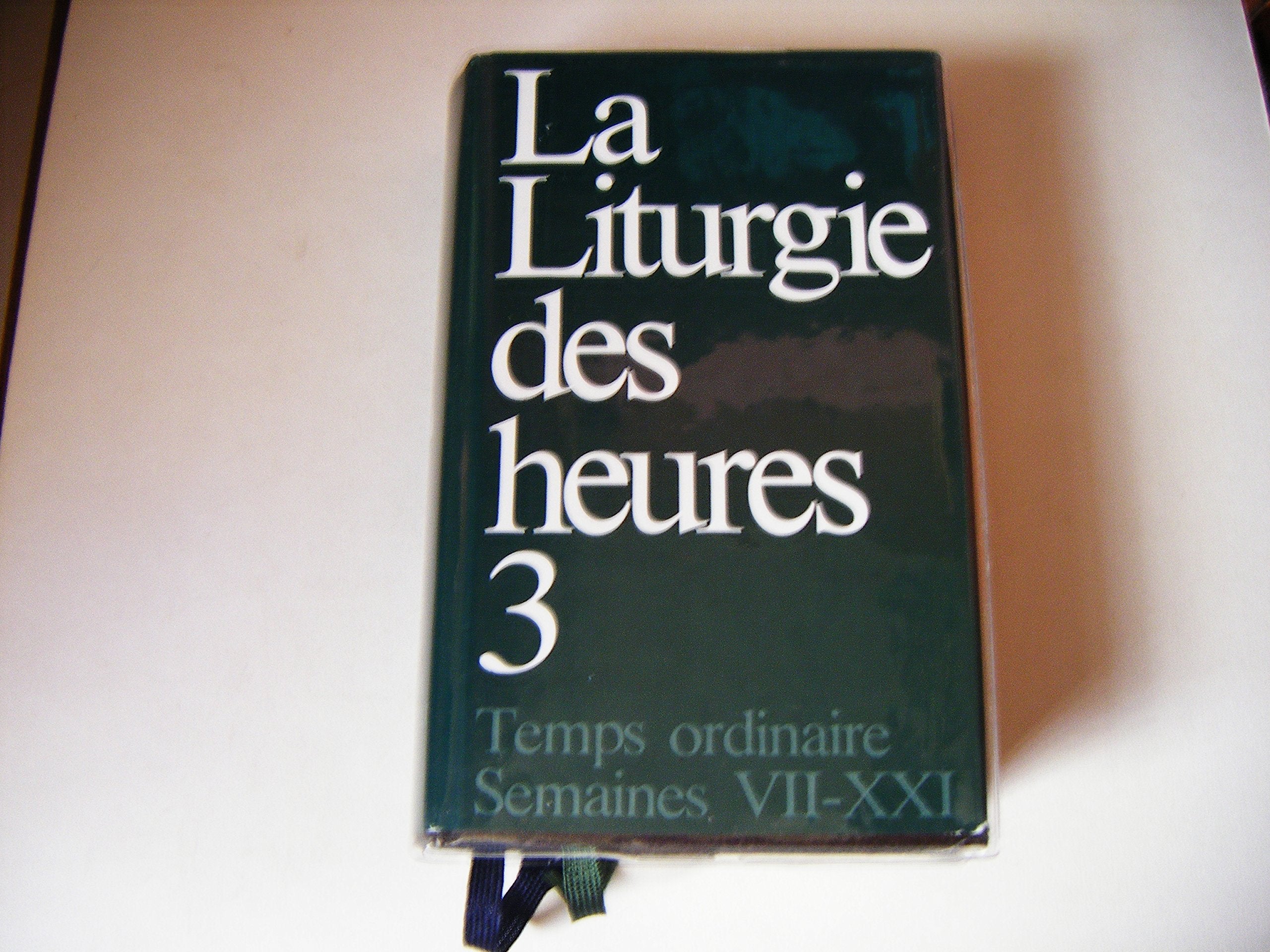 La liturgie des heures 3, Temps ordinaire Semaines VII-XXI book