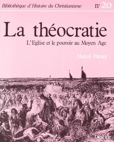 Bibliotheque D'Histoire Du Christianisme Numero 20 : La Theocratie. L'Eglise Et Le Pouvoir Au Moyen Age Books
