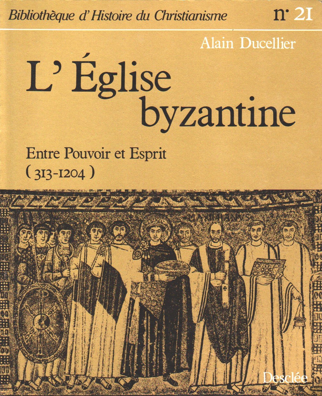 L'Eglise byzantine : entre pouvoir et esprit, 313-1204 Books