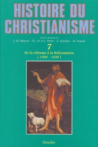 Histoire du christianisme : des origines à nos jours. Vol. 7. De la réforme à la Réformation, 1450-1530 Contemporary literature