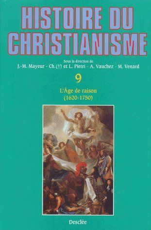Histoire du christianisme : des origines à nos jours. Vol. 9. L'âge de raison Philosophy