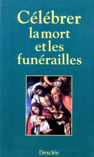 Celebrer La Mort Et Les Funerailles book