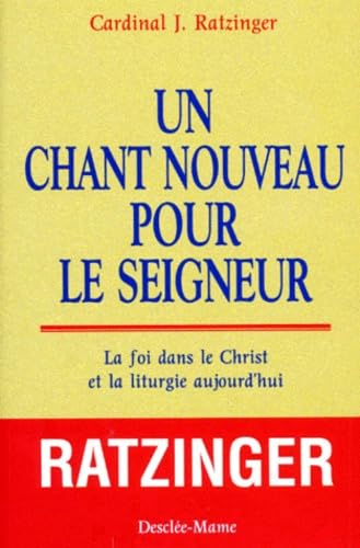 Un Chant Nouveau Pour Le Seigneur. La Foi Dans Le Christ Et La Liturgie Aujourd'Hui Books