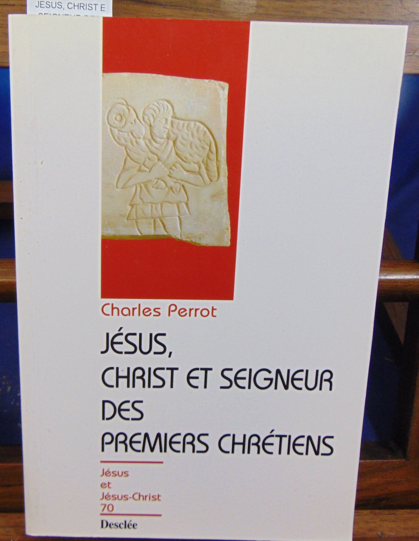 Le Christ et Seigneur des premiers chrétiens : une christologie exégétique Religion & Esotericism