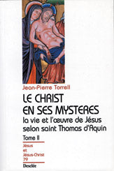 Le Christ en ses mystères : la vie et l'oeuvre de Jésus selon saint Thomas d'Aquin. Vol. 2 Philosophy