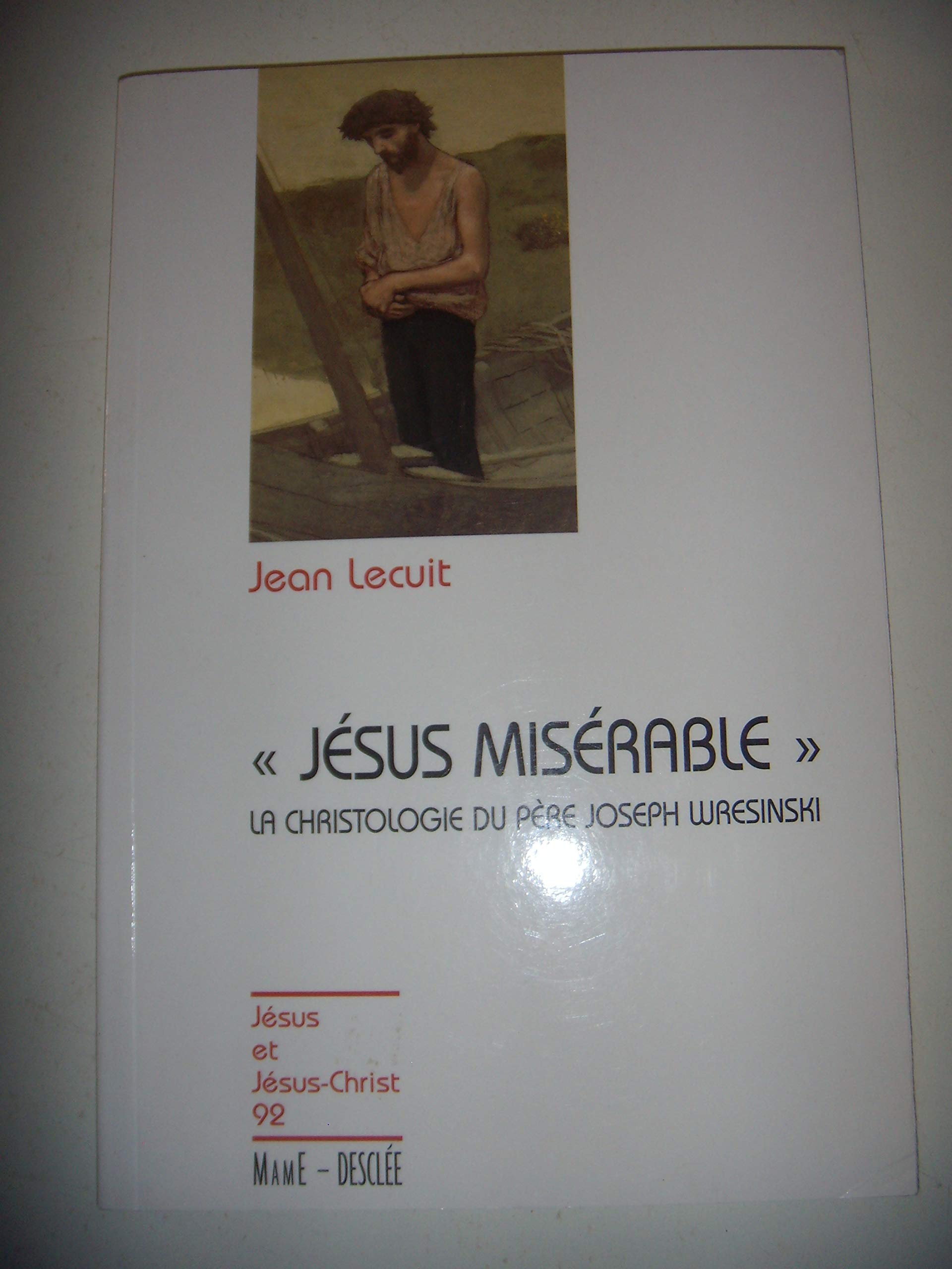 Jésus misérable N92: Introduction à la christologie du Père Joseph Wresinski Religion & Esotericism