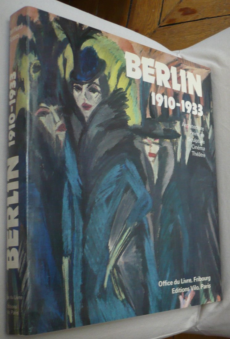 Berlin 1910-1933/ architecture-peinture-sculpture-cinema-theatre Books
