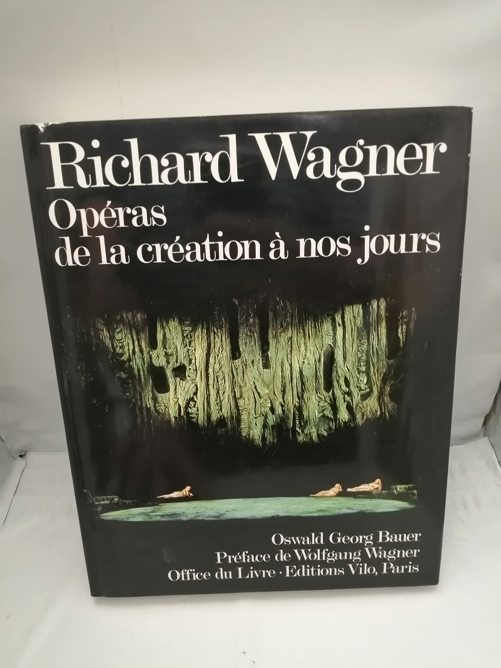 RICHARD WAGNER. OPERAS, DE LA CREATION A NOS JOURS. Books