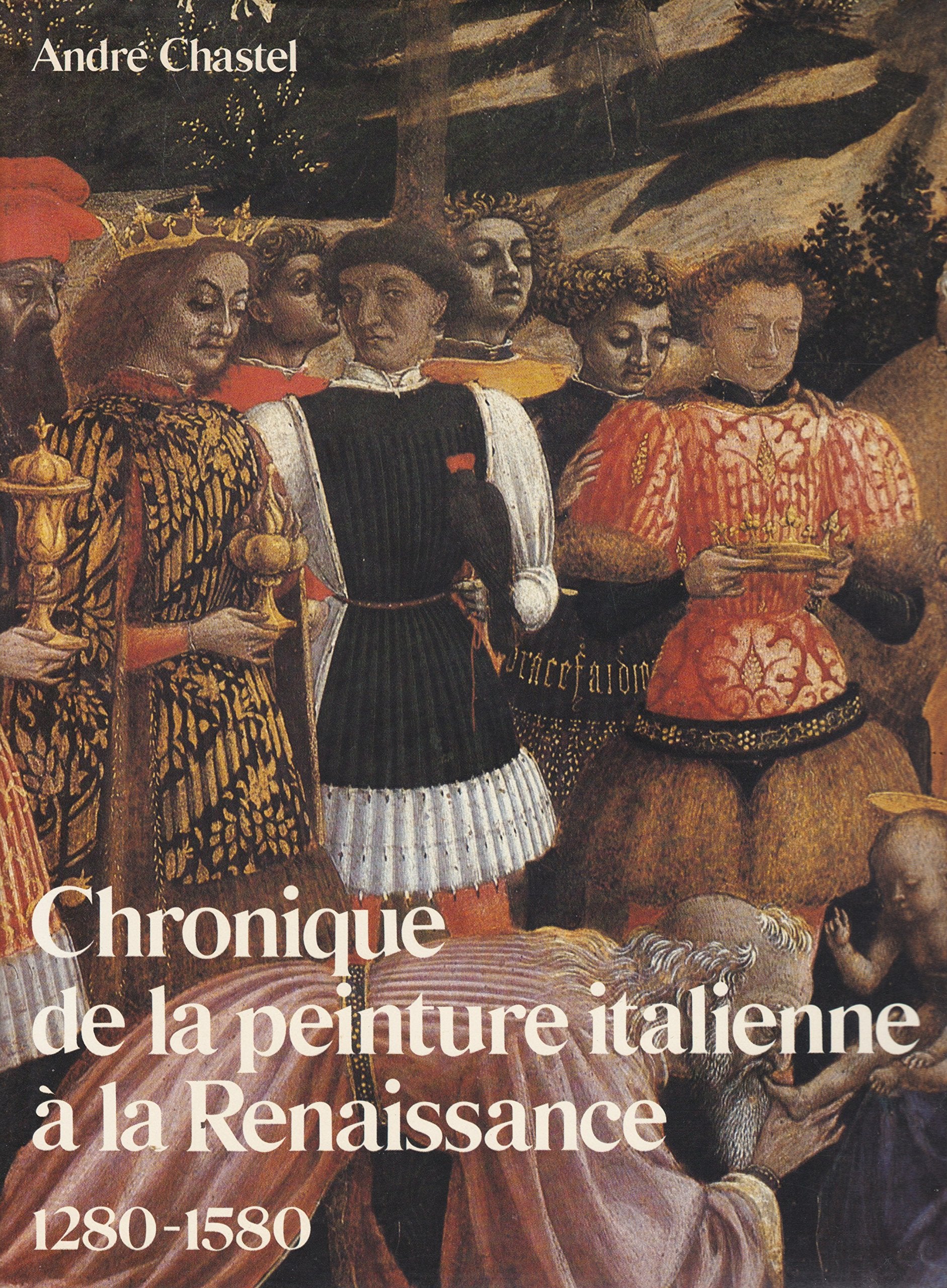 Chronique de la peinture italienne à la Renaissance : 1280-1580 Books