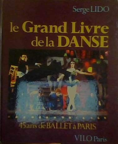 Photographies De Serge Lido Le Grand Livre De La Danse ; 45 Ans De Ballet a Paris Preface Jean Cocteau book