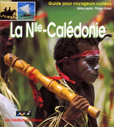 La Nouvelle-Calédonie: Guide pour voyageurs curieux Books