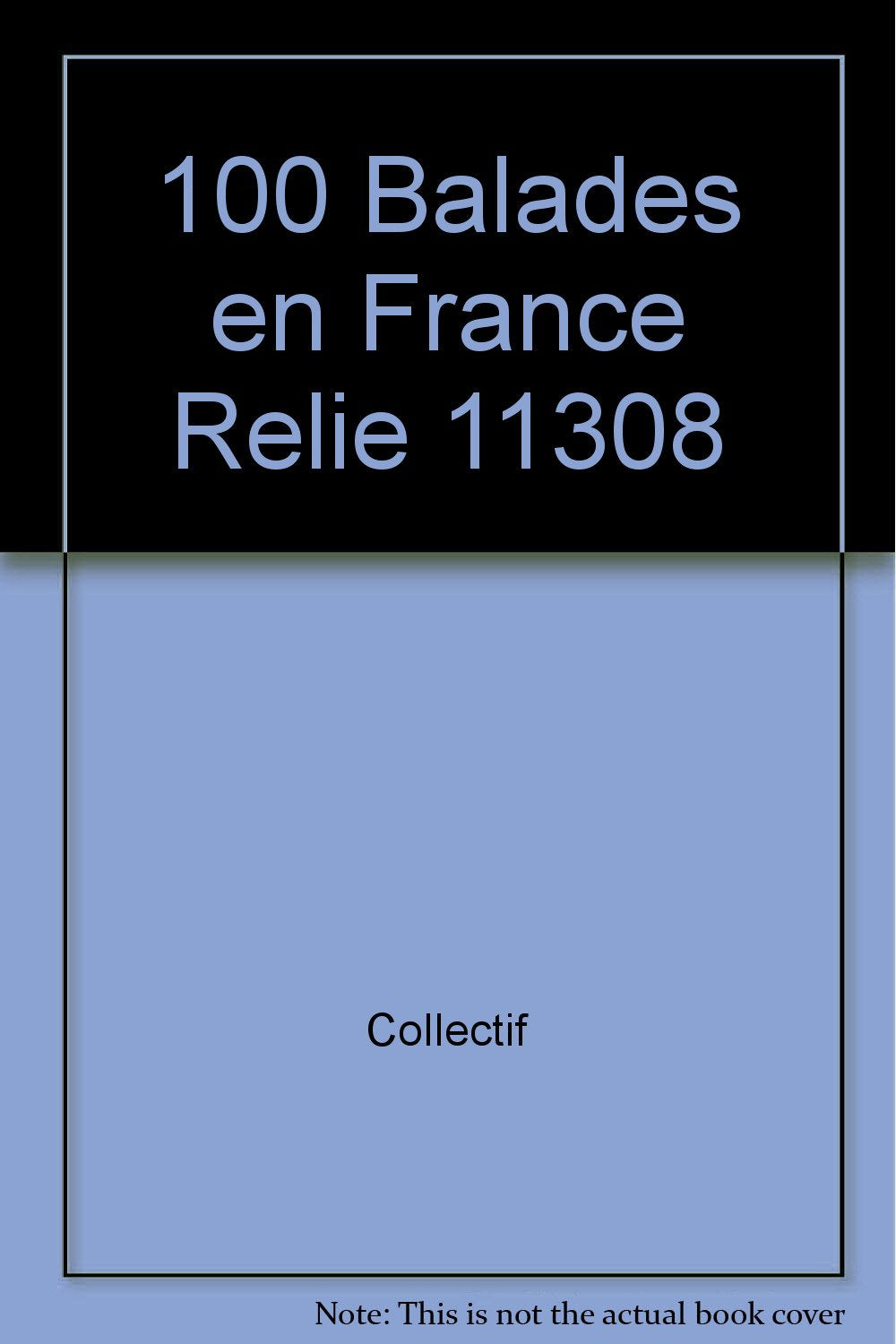 100 balades en france relie 11308 Books
