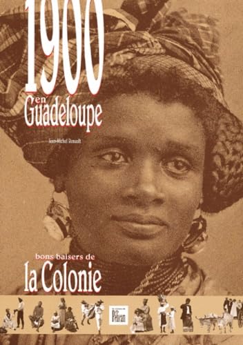 1900 En Guadeloupe. Bons Baisers De La Colonie book