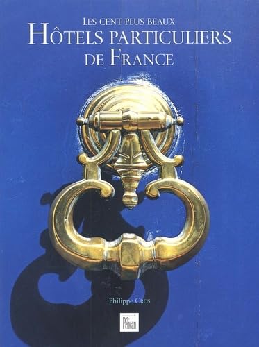 Les Cent Plus Beaux Hotels Particuliers De France Books