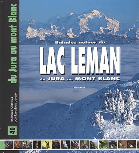 Balades Autour Du Lac Leman, Du Jura Au Mont Blanc Books