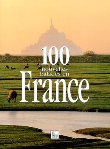 100 Nouvelles ballades en France Relié (Ancien prix Editeur : 38,50 Euros) book