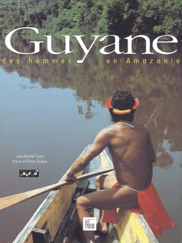 Guyane : Des Hommes En Amazonie Books
