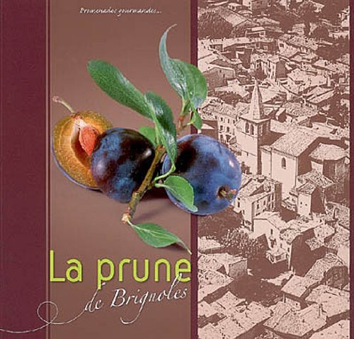 La prune de Brignoles: Promenades gourmandes Books