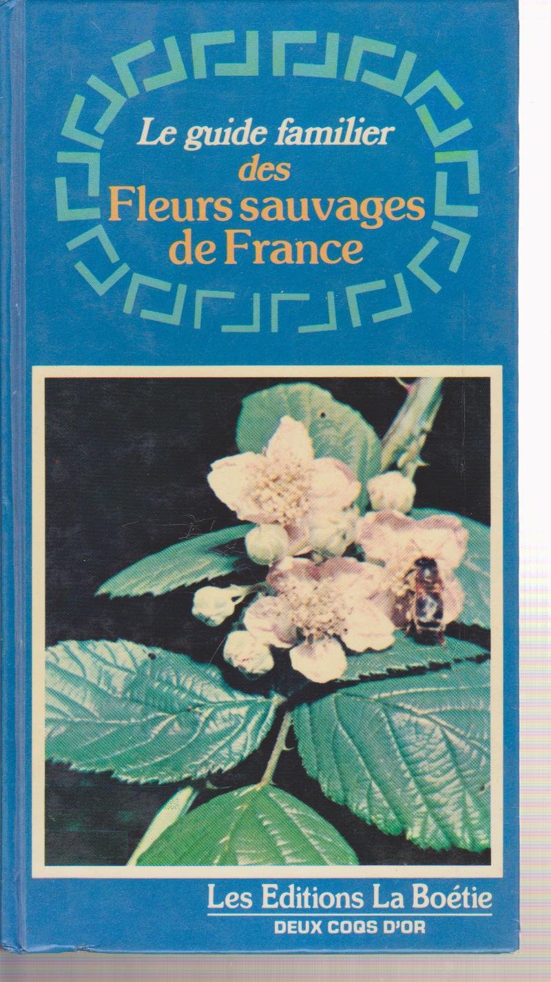 Le Guide familier des fleurs sauvages de France Books