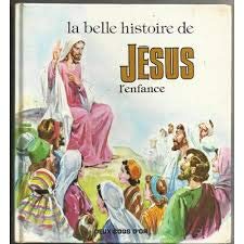 La belle histoire de Jésus L'enfance book