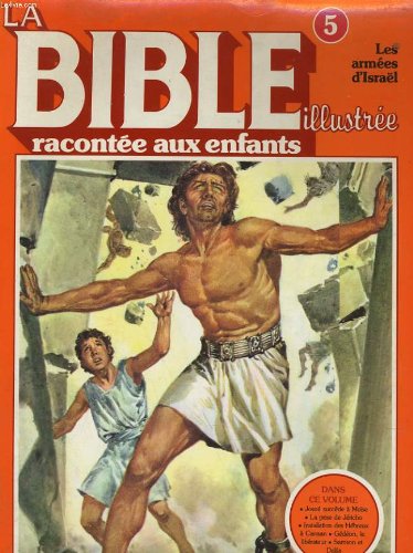 La Bible illustrée racontée aux enfants : 05 : Les Armées d'Israel book