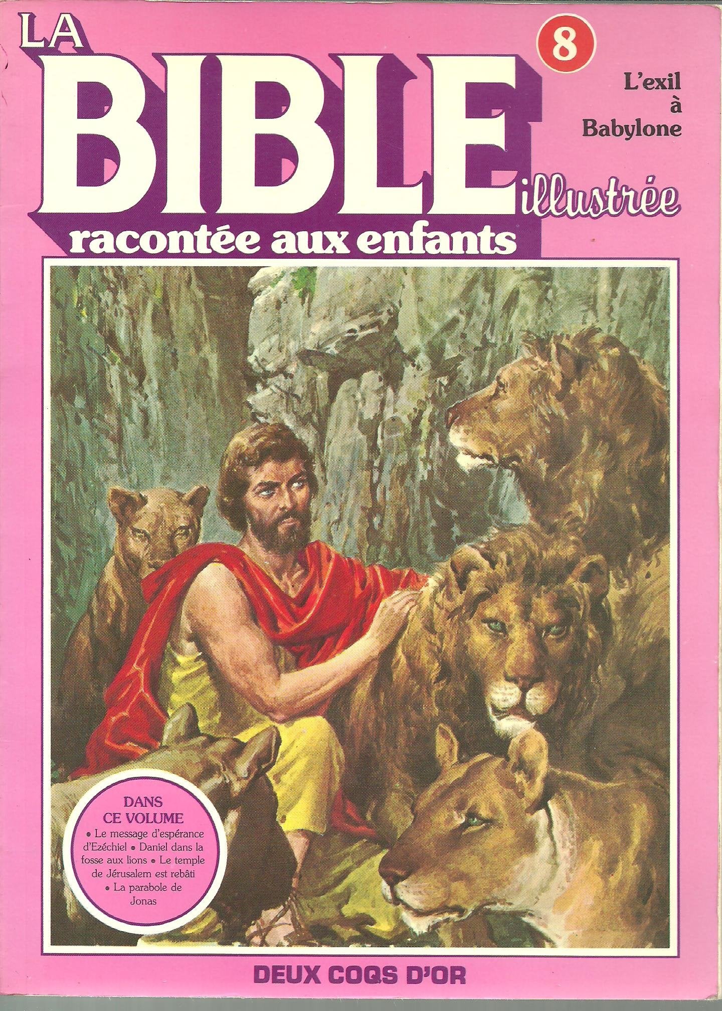 La Bible illustrée racontée aux enfants : 08 : L'Exil à Babylone book