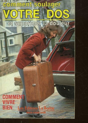 Comment soulager votre dos et supprimer la douleur book
