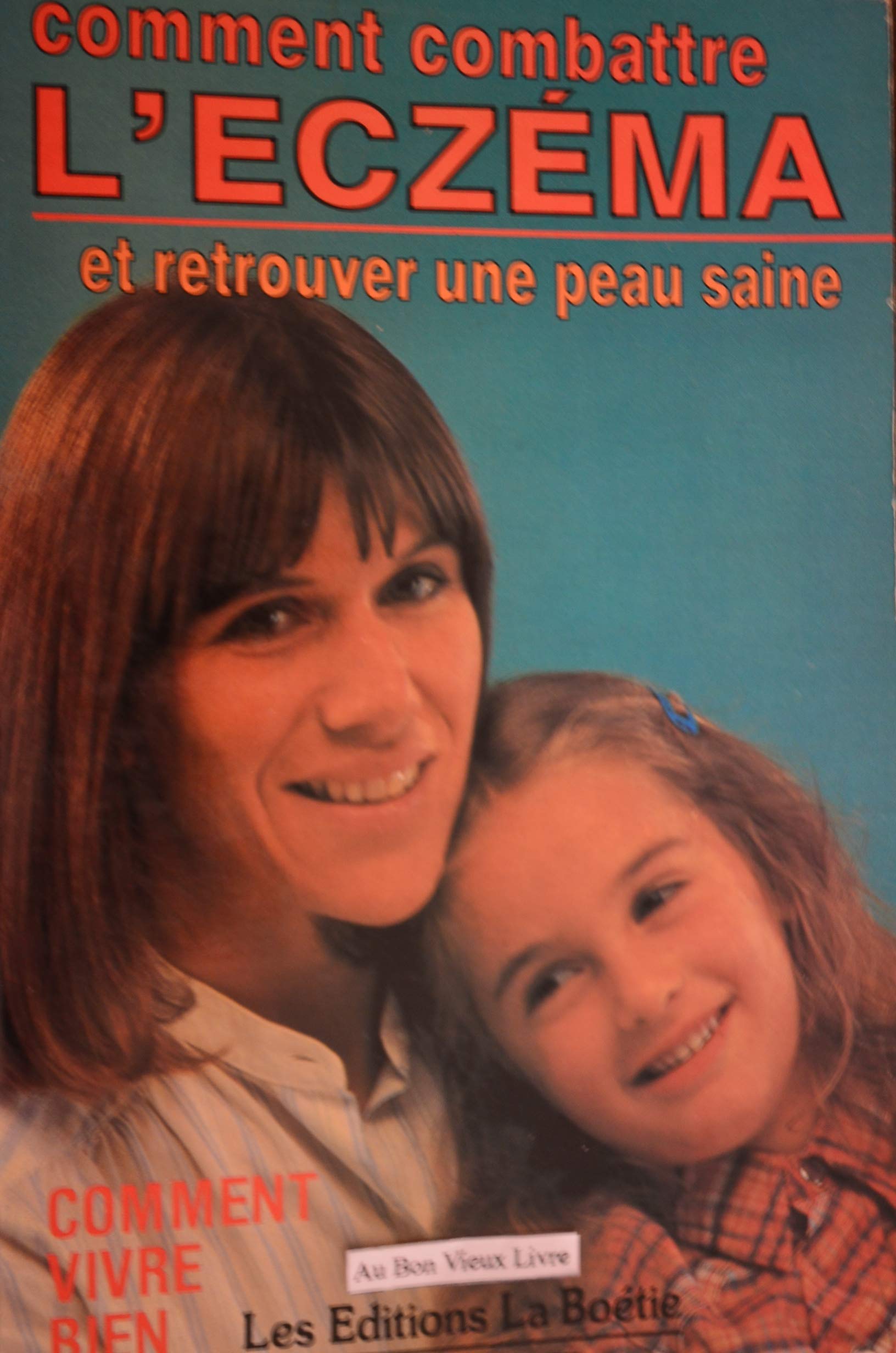 Comment combattre l'eczema et retrouver une peau saine book