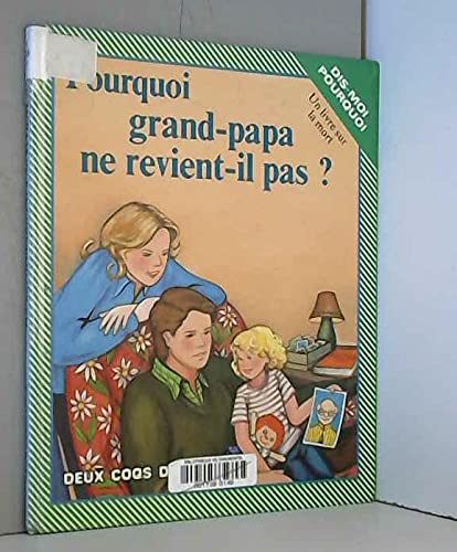 Pourquoi grand-papa ne revient-il pas ? : un livre sur la mort Books