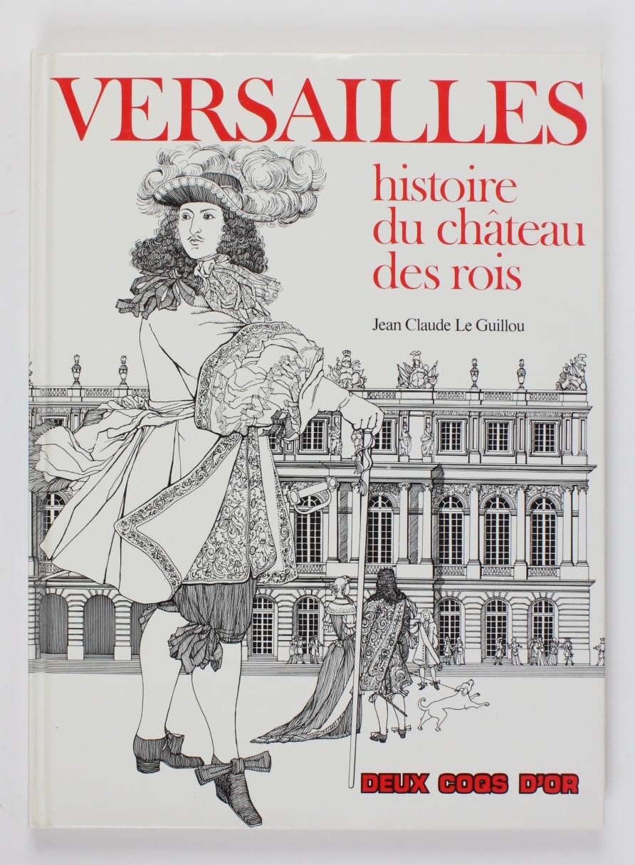 Versailles. Histoire Du Chateau Des Rois Books